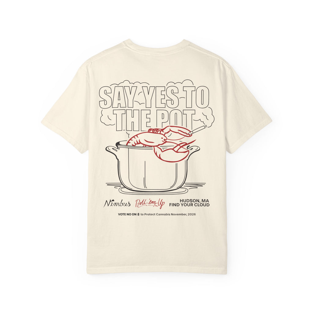 Say Yes to the Pot | T-Shirt